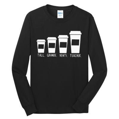 Coffee Themed Teacher Tall Grande Venti Teacher Back School Tall Long Sleeve T-Shirt