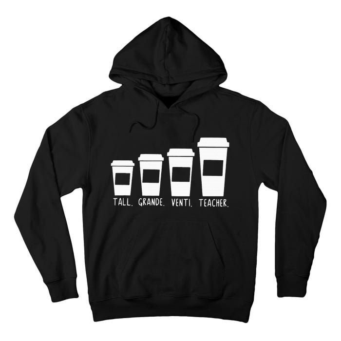 Coffee Themed Teacher Tall Grande Venti Teacher Back School Tall Hoodie