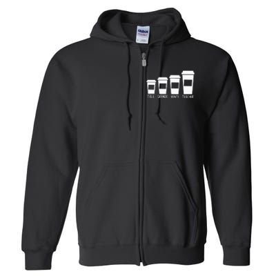 Coffee Themed Teacher Tall Grande Venti Teacher Back School Full Zip Hoodie