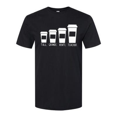 Coffee Themed Teacher Tall Grande Venti Teacher Back School Softstyle CVC T-Shirt