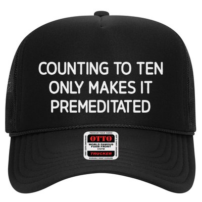 Counting To Ten Only Makes It Premeditated Trucker Hat