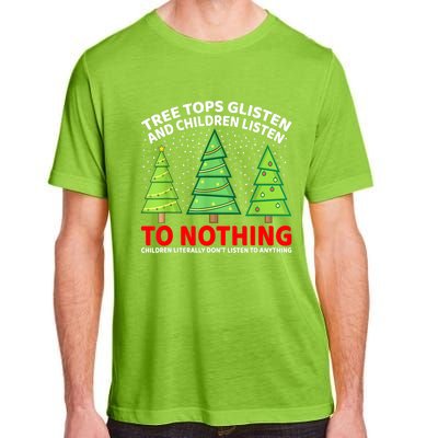 Christmas Tree Tops Glisten And Children Listen To Nothing Gift Adult ChromaSoft Performance T-Shirt