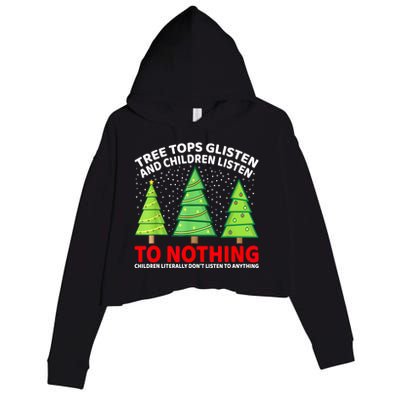 Christmas Tree Tops Glisten And Children Listen To Nothing Gift Crop Fleece Hoodie