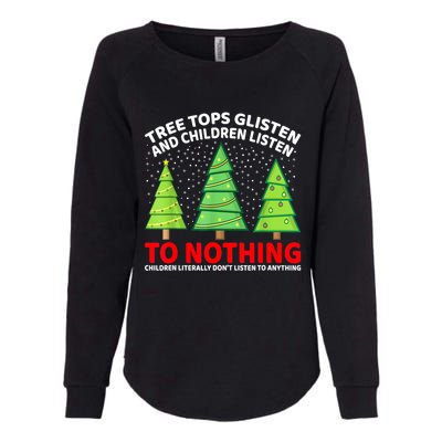 Christmas Tree Tops Glisten And Children Listen To Nothing Gift Womens California Wash Sweatshirt