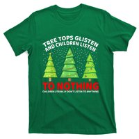 Christmas Tree Tops Glisten And Children Listen To Nothing Gift T-Shirt