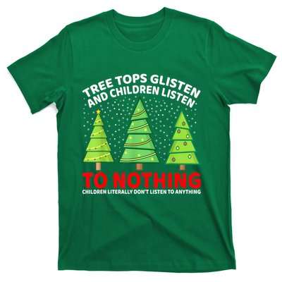 Christmas Tree Tops Glisten And Children Listen To Nothing Gift T-Shirt