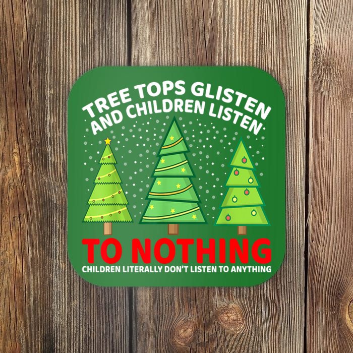 Christmas Tree Tops Glisten And Children Listen To Nothing Gift Coaster