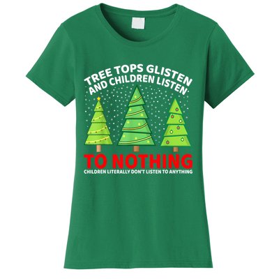 Christmas Tree Tops Glisten And Children Listen To Nothing Gift Women's T-Shirt