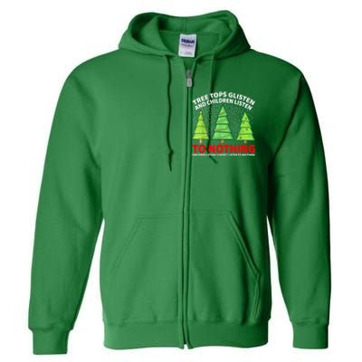 Christmas Tree Tops Glisten And Children Listen To Nothing Gift Full Zip Hoodie