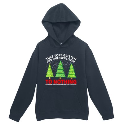 Christmas Tree Tops Glisten And Children Listen To Nothing Gift Urban Pullover Hoodie