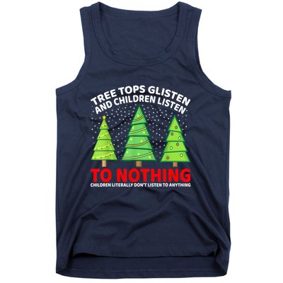 Christmas Tree Tops Glisten And Children Listen To Nothing Gift Tank Top