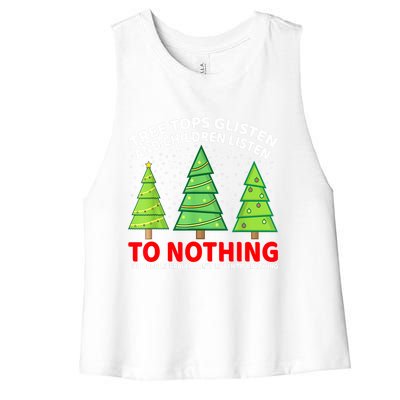 Christmas Tree Tops Glisten And Children Listen To Nothing Gift Women's Racerback Cropped Tank