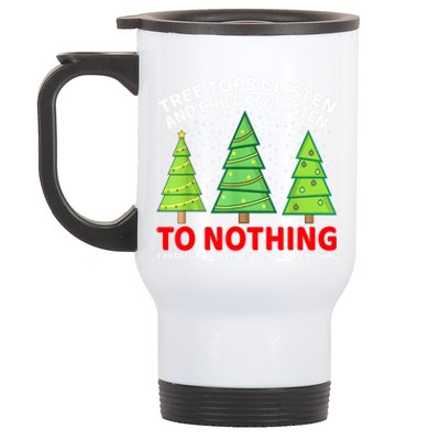 Christmas Tree Tops Glisten And Children Listen To Nothing Gift Stainless Steel Travel Mug