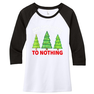 Christmas Tree Tops Glisten And Children Listen To Nothing Gift Women's Tri-Blend 3/4-Sleeve Raglan Shirt