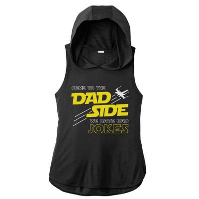 Come To The Dad Side We Have Bad Jokes Dad Ladies PosiCharge Tri-Blend Wicking Draft Hoodie Tank