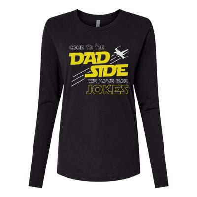 Come To The Dad Side We Have Bad Jokes Dad Womens Cotton Relaxed Long Sleeve T-Shirt