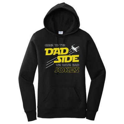 Come To The Dad Side We Have Bad Jokes Dad Women's Pullover Hoodie