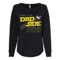 Come To The Dad Side We Have Bad Jokes Dad Womens California Wash Sweatshirt