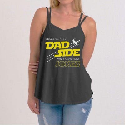 Come To The Dad Side We Have Bad Jokes Dad Women's Strappy Tank