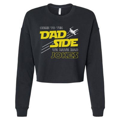 Come To The Dad Side We Have Bad Jokes Dad Cropped Pullover Crew