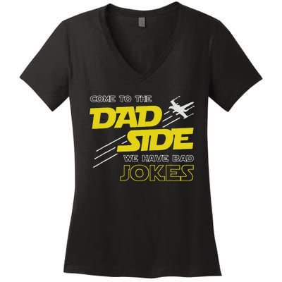 Come To The Dad Side We Have Bad Jokes Dad Women's V-Neck T-Shirt