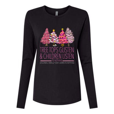 Christmas Tree Tops Glisten And Children Listen To Nothing Womens Cotton Relaxed Long Sleeve T-Shirt