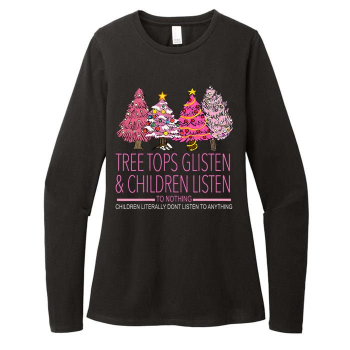 Christmas Tree Tops Glisten And Children Listen To Nothing Womens CVC Long Sleeve Shirt