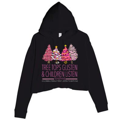 Christmas Tree Tops Glisten And Children Listen To Nothing Crop Fleece Hoodie