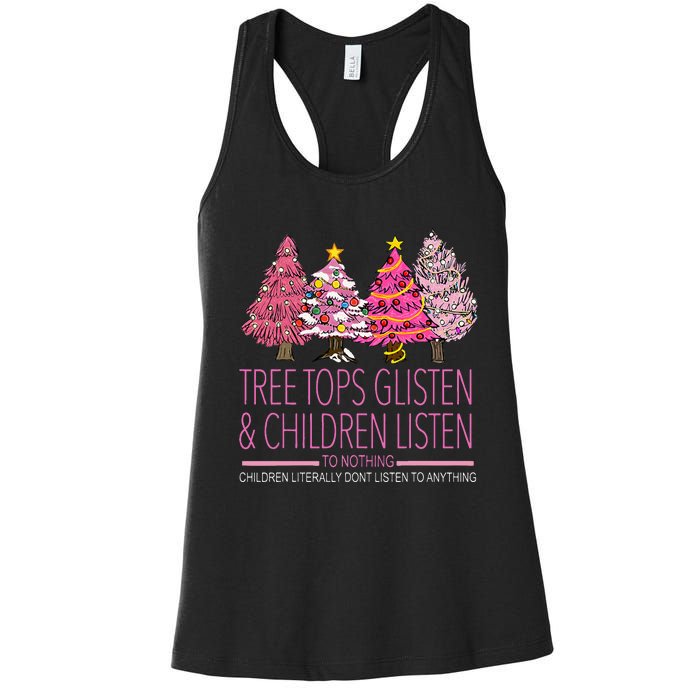 Christmas Tree Tops Glisten And Children Listen To Nothing Women's Racerback Tank