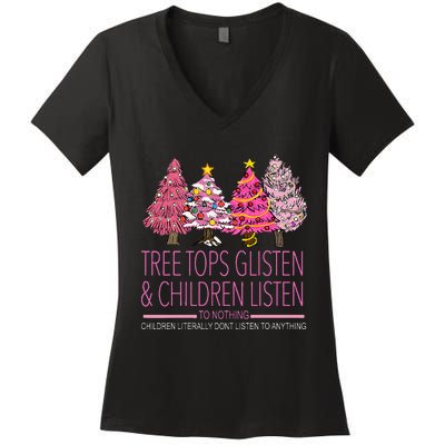 Christmas Tree Tops Glisten And Children Listen To Nothing Women's V-Neck T-Shirt