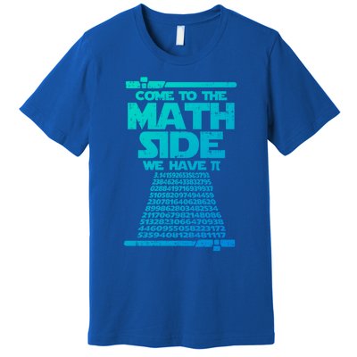 Come To The Math Side We Have Pi Gift 3 14 Day Math Geek Gift Premium T-Shirt