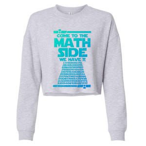 Come To The Math Side We Have Pi Gift 3 14 Day Math Geek Gift Cropped Pullover Crew