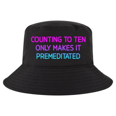 Counting To Ten Only Makes It Premeditated Funny Jokes Cool Comfort Performance Bucket Hat