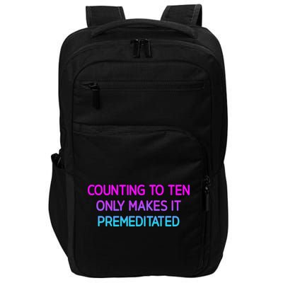 Counting To Ten Only Makes It Premeditated Funny Jokes Impact Tech Backpack