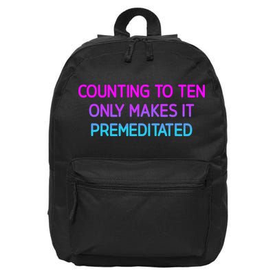 Counting To Ten Only Makes It Premeditated Funny Jokes 16 in Basic Backpack