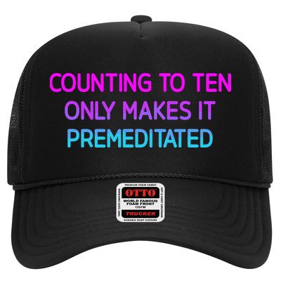 Counting To Ten Only Makes It Premeditated Funny Jokes Trucker Hat