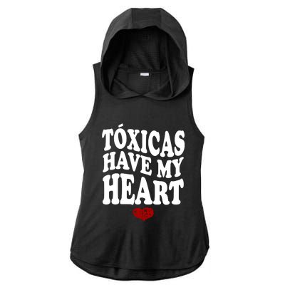 Chicos Toxicos TóXicas Have My Heart Ladies PosiCharge Tri-Blend Wicking Draft Hoodie Tank