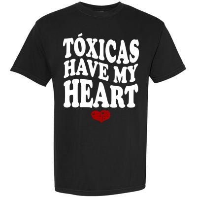 Chicos Toxicos TóXicas Have My Heart Garment-Dyed Heavyweight T-Shirt