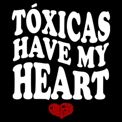 Chicos Toxicos TóXicas Have My Heart T-Shirt
