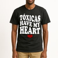 Chicos Toxicos TóXicas Have My Heart Tall T-Shirt