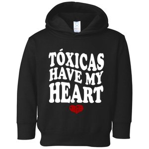 Chicos Toxicos TóXicas Have My Heart Toddler Hoodie