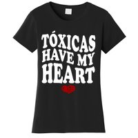 Chicos Toxicos TóXicas Have My Heart Women's T-Shirt