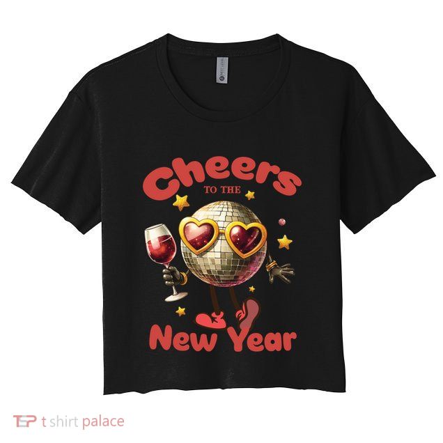 Cheers To The New Year 2025 Cute Funny Disco Ball Wine Party Gift Crop Top