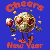Cheers To The New Year 2025 Cute Funny Disco Ball Wine Party Gift T-Shirt