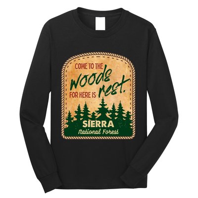 Come To The Woods For Here Is Rest Sierra National Forest Long Sleeve Shirt