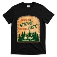 Come To The Woods For Here Is Rest Sierra National Forest T-Shirt