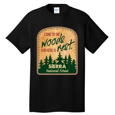 Come To The Woods For Here Is Rest Sierra National Forest Tall T-Shirt