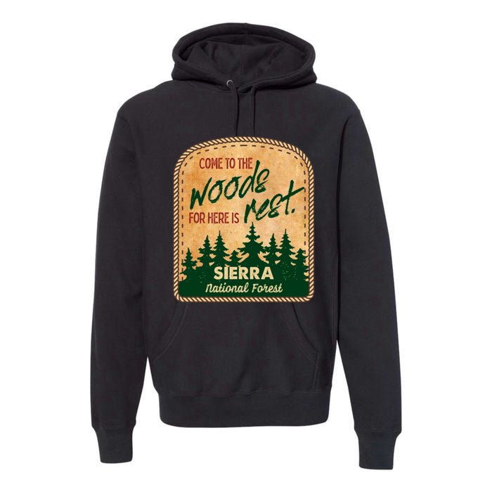 Come To The Woods For Here Is Rest Sierra National Forest Premium Hoodie