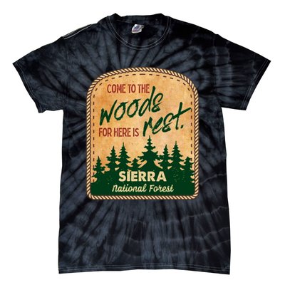 Come To The Woods For Here Is Rest Sierra National Forest Tie-Dye T-Shirt