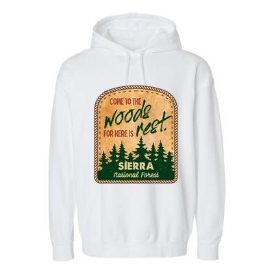 Come To The Woods For Here Is Rest Sierra National Forest Garment-Dyed Fleece Hoodie